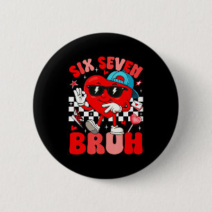 Lustiges Meme 6 7 Sechs Sieben Bruh Valentinsherz  Button
