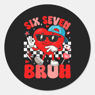Lustiges Meme 6 7 Sechs Sieben Bruh Valentinsherz  Runder Aufkleber