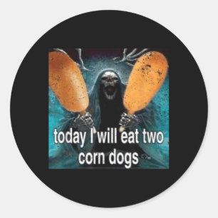 Lustiges Meme Heute werde ich zwei Corn Dogs essen Runder Aufkleber