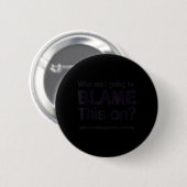 Lustiges Meme Leben Humor Schuld an Sarkastischer Button (Vorne & Hinten)