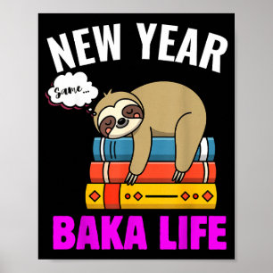 Lustiges neues Jahr gleiches Baka Leben Faultier A Poster