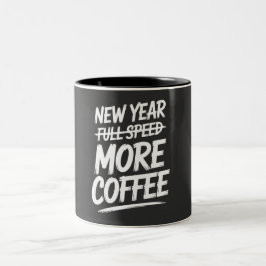 Lustiges Neues Jahr Mehr Kaffee Sarkastischer Vors Zweifarbige Tasse