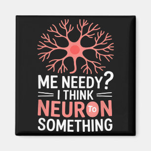 Lustiges Neuron sagt, ich brauche ich denke Neuron Magnet