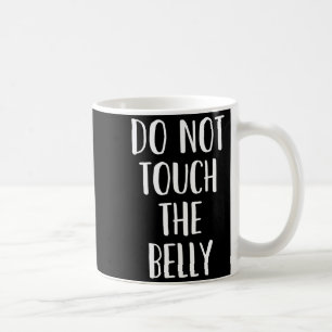 Lustiges Nicht Den Bauch Berühren Schwangerschaft Kaffeetasse