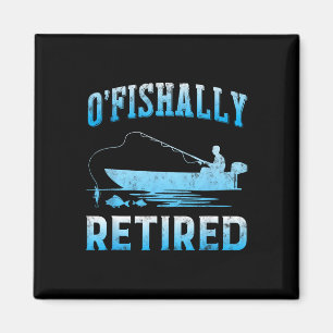 Lustiges O'fishally Rentner-Geschenk für pensionie Magnet