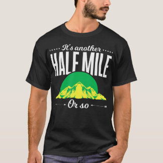 Lustiges Outdoor-Wander-Geschenk Es ist noch eine T-Shirt
