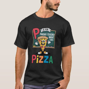 Lustiges P steht für Eltern-Lehrer-Nacht-Pizza-Sch T-Shirt