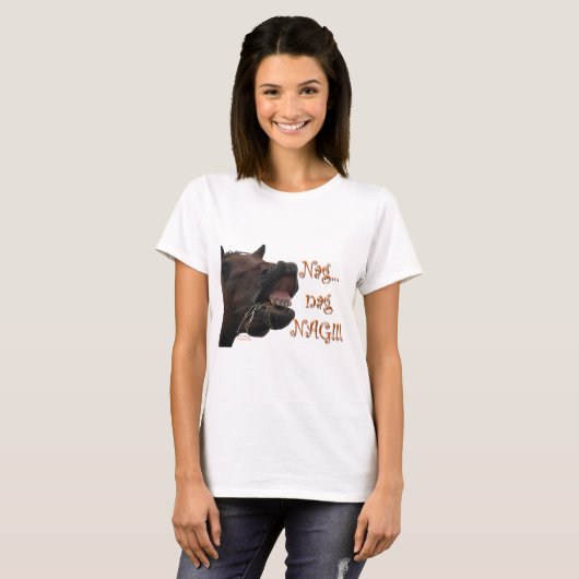 Lustiges Pferd: Nag, Nag, Nag T-Shirt (Vorne ganz)