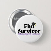 Lustiges PhD-Abschlussabzeichen – Akademisches Hum Button (Vorne & Hinten)