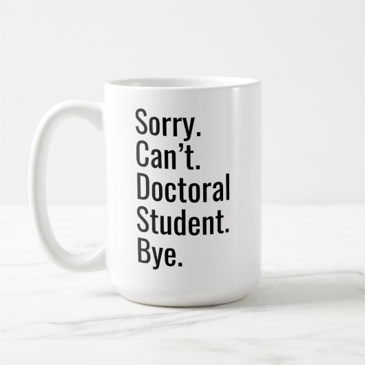 Lustiges PhD-Abschlussgeschenk Doktorand Ausrede Kaffeetasse (Links)