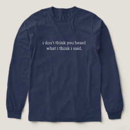 Lustiges Phrasen-Shirt, höre was ich sagte Langarm Tri-Blend Shirt
