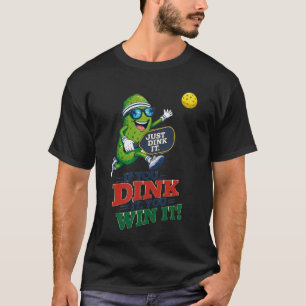 Lustiges Pickleball-Shirt - Einfach Dinken, Du Gew T-Shirt