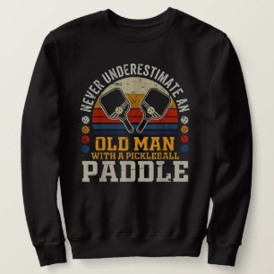Lustiges Pickleball-Shirt für alte Männer Sweatshirt