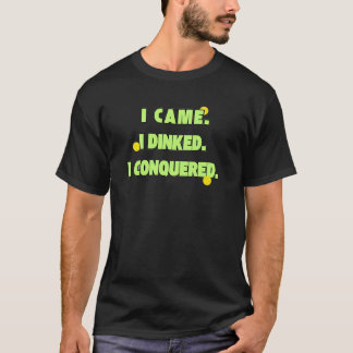 Lustiges Pickleball-Shirt Ich kam ich dinkte ich e T-Shirt