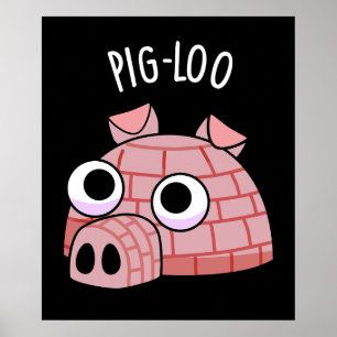 Lustiges Pig-loo-Iglu-Wortspiel dunkler Hintergrun Poster