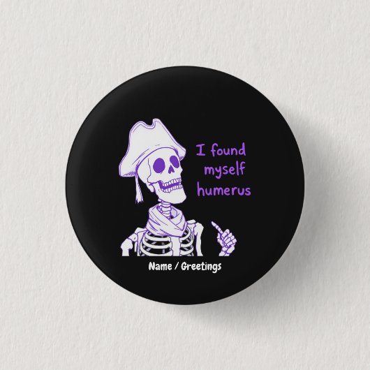 Lustiges Piratenskelett Humerus Knochen Wortwitz K Button (Vorderseite)