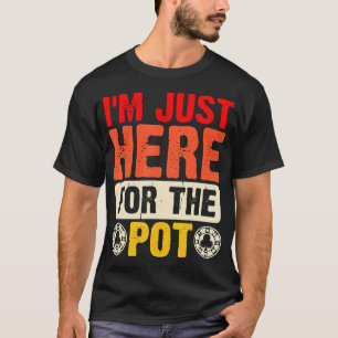 Lustiges Pokerspielen  Glücksspiel- ICH BIN NUR HI T-Shirt