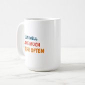 lustiges positives Zitat inspirierend Liebe Leben  Kaffeetasse (Vorderseite Links)