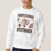 Lustiges "Professional Overthinker"-Zitat Sweatshirt (Vorderseite)