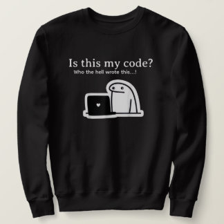 Lustiges Programmierer-Meme | Ist das mein Code? Sweatshirt