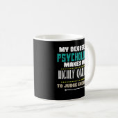 Lustiges Psychologie-Kaffee-Tassen-Psychologe PsyD Kaffeetasse (VorderseiteRechts)