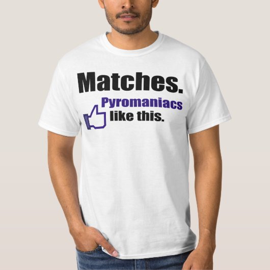 Lustiges Pyromaniaczitat T-Shirt (Vorderseite)