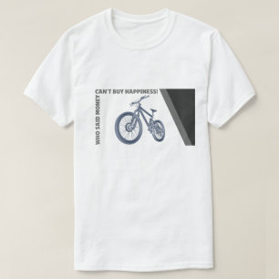 Lustiges Radfahren - Geld kann nicht durch Sie T-Shirt
