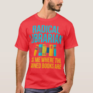Lustiges radikales Bibliothekar-Geschenk Frag mich T-Shirt