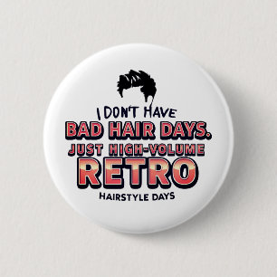 Lustiges Retro-Haar-Zitat-T-Shirt Ich habe nicht Button