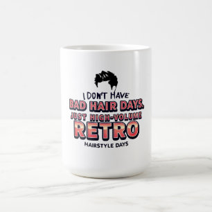 Lustiges Retro-Haar-Zitat-T-Shirt Ich habe nicht Kaffeetasse