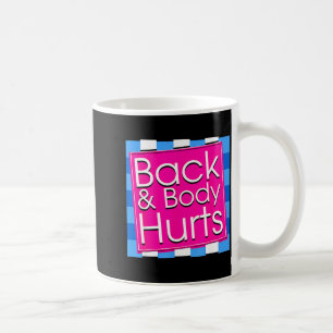 Lustiges Rückent-Shirt mit Spruch Körper Schmerzen Kaffeetasse