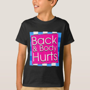 Lustiges Rückent-Shirt mit Spruch Körper tut weh F T-Shirt