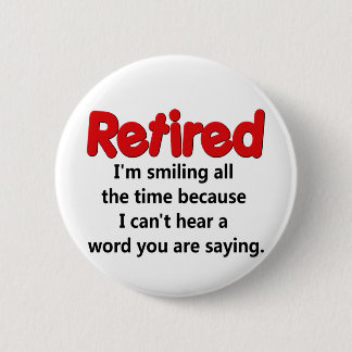 Lustiges Ruhestands-Sprichwort Button
