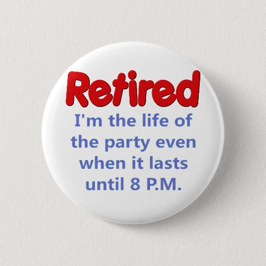 Lustiges Ruhestands-Sprichwort Button (Vorderseite)