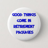 Lustiges Ruhestands-Sprichwort Button (Vorderseite)