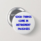 Lustiges Ruhestands-Sprichwort Button (Vorne & Hinten)