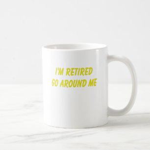 Lustiges Ruhestands-Sprichwort Kaffeetasse