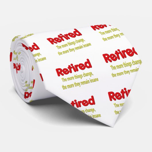 Lustiges Ruhestands-Sprichwort Krawatte (Gerollt)