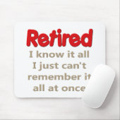 Lustiges Ruhestands-Sprichwort Mousepad (Mit Mouse)