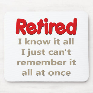 Lustiges Ruhestands-Sprichwort Mousepad