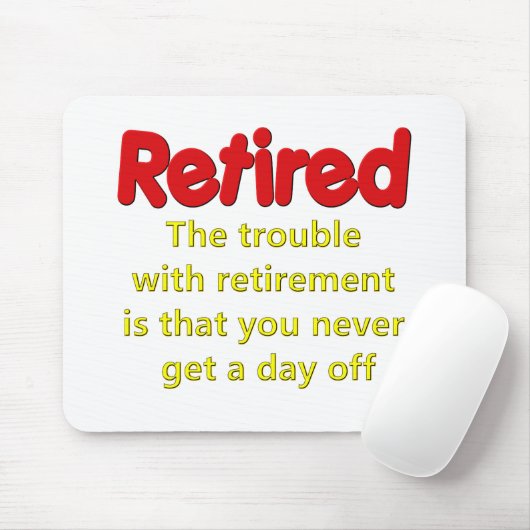 Lustiges Ruhestands-Sprichwort Mousepad (Mit Mouse)
