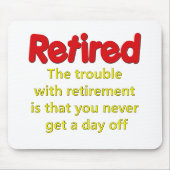 Lustiges Ruhestands-Sprichwort Mousepad (Vorne)