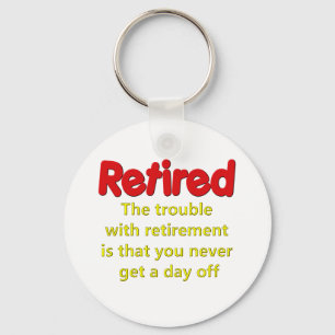 Lustiges Ruhestands-Sprichwort Schlüsselanhänger