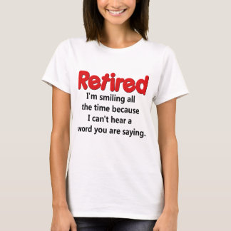 Lustiges Ruhestands-Sprichwort T-Shirt