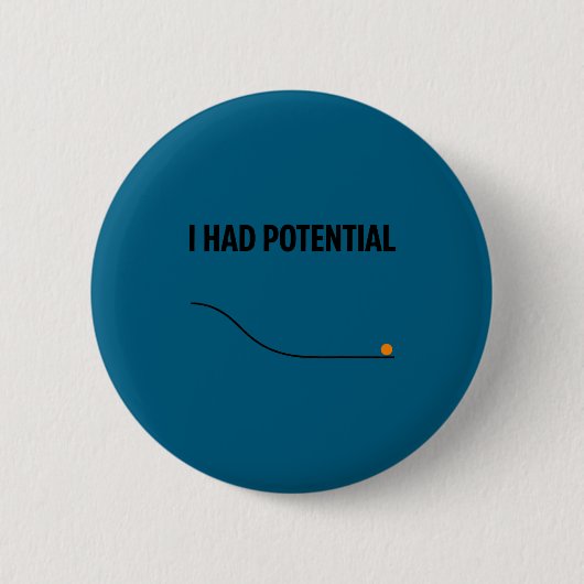 Lustiges sarkastisches Ich-hatte-Potenzial-Lehrer- Button (Vorderseite)