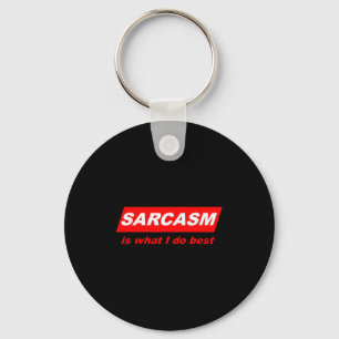 Lustiges Sarkastisches Sarkasmus Ist Was Ich Tue N Schlüsselanhänger