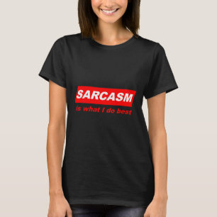 Lustiges Sarkastisches Sarkasmus Ist Was Ich Tue N T-Shirt