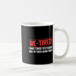 Lustiges sarkastisches Zitat Re-tired Definition L Kaffeetasse