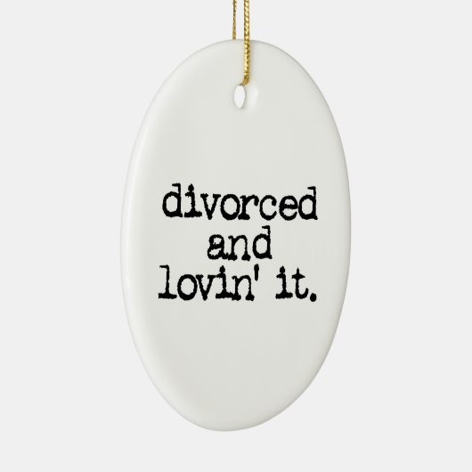 Lustiges Scheidungs-Geschenk "geschieden und lovin Keramik Ornament (Rechts)