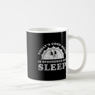 Lustiges Schlafen Heute Gute Laune Wird Von Schlaf Kaffeetasse
